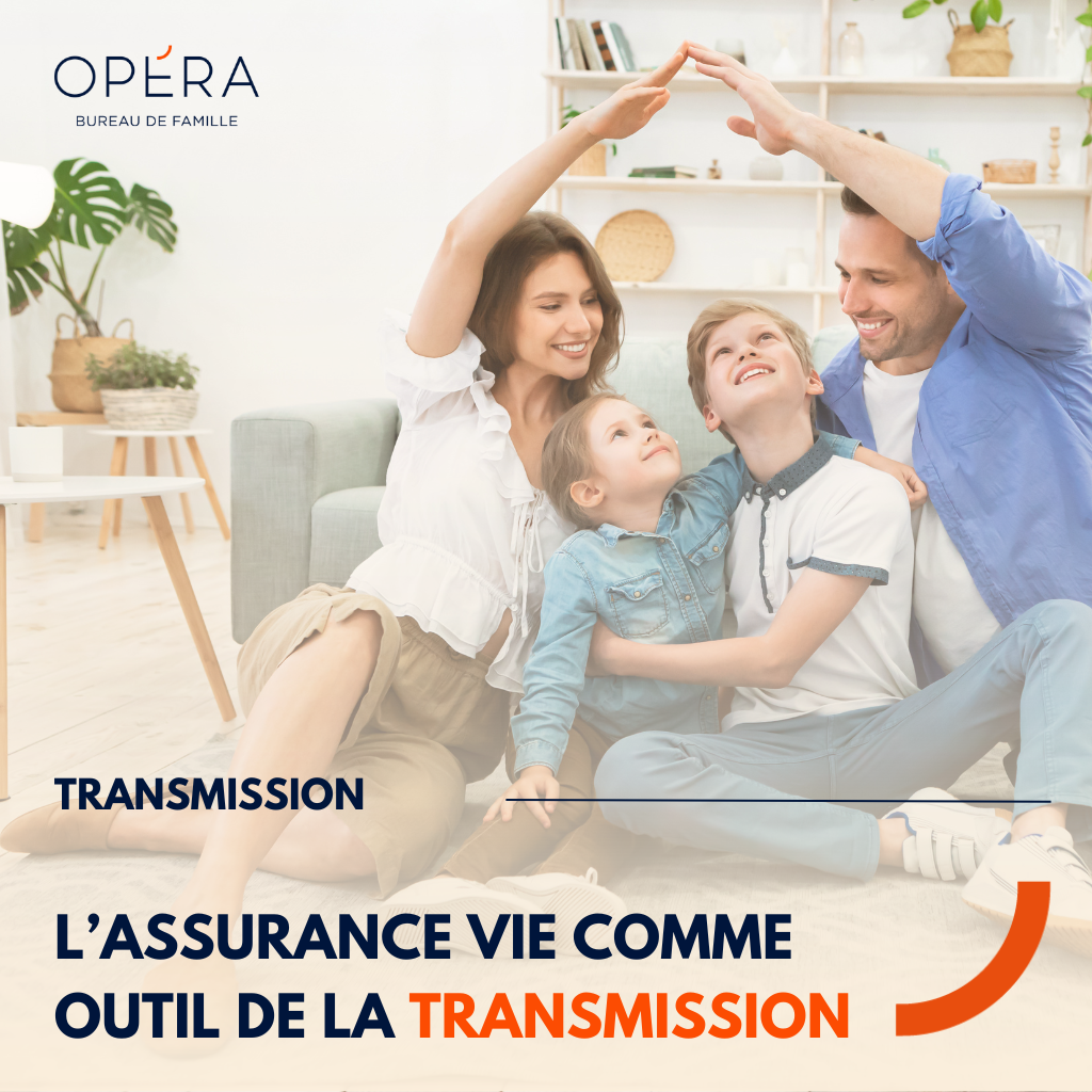 L'assurance vie comme outil de la transmission - OPERA