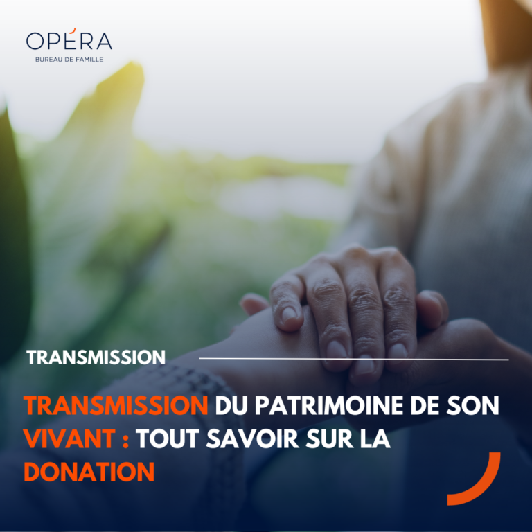 Transmission du patrimoine de son vivant : tout savoir sur la donation.